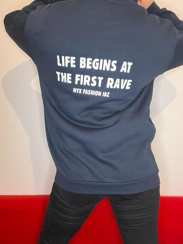 Sudadera Life begins at the first Rave 100% algodón