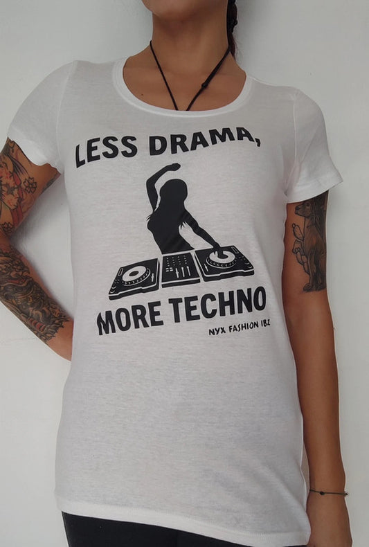 T-shirt Less drama more techno woman dj 100% algodón