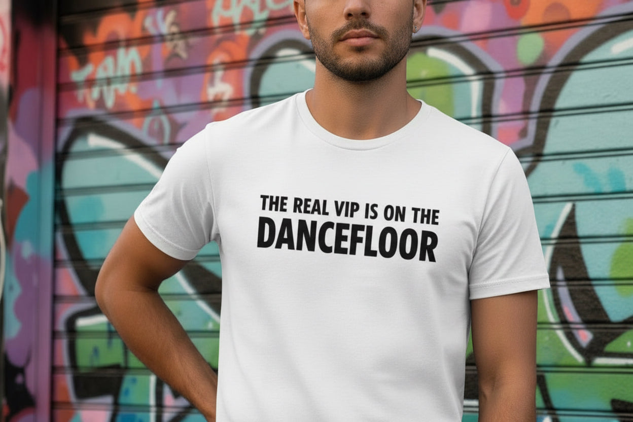 Camiseta The real VIP is on the dancefloor algodón