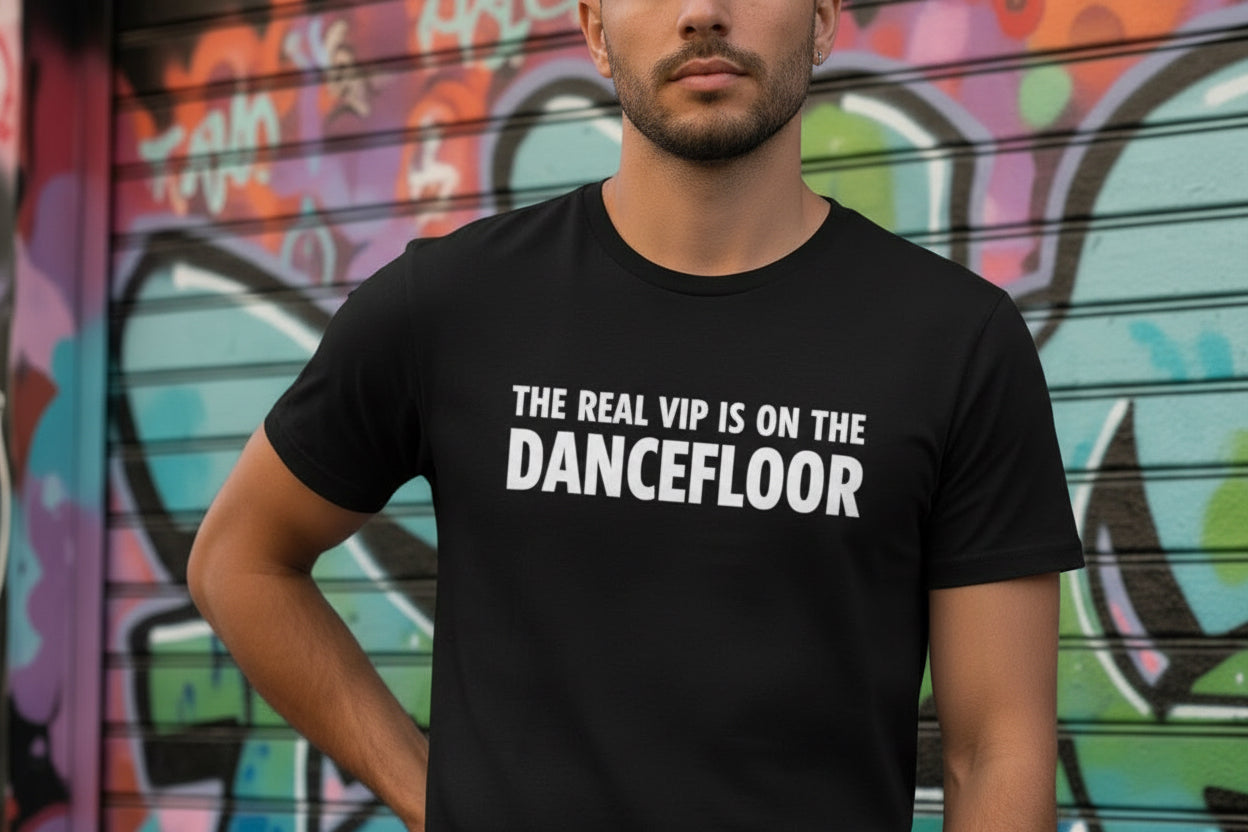 Camiseta The real VIP is on the dancefloor algodón