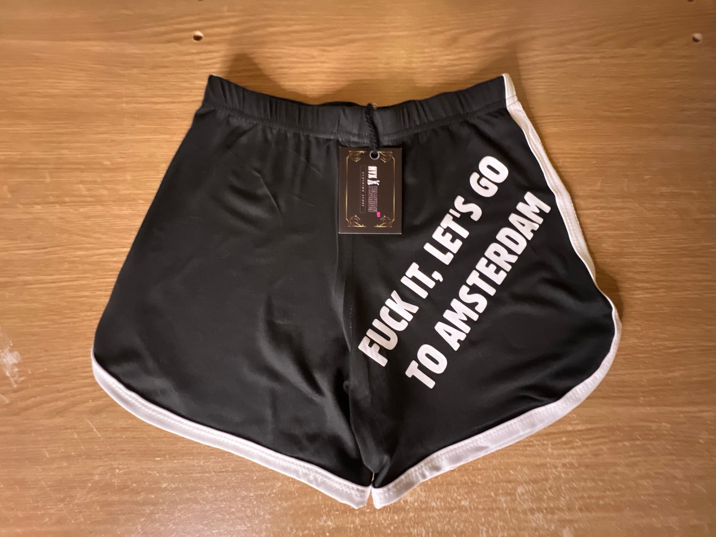 Shorts F*ck it, let’s go to Amsterdam