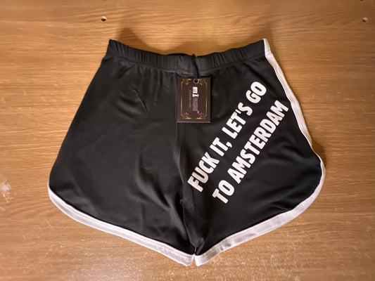 Shorts F*ck it, let’s go to Amsterdam