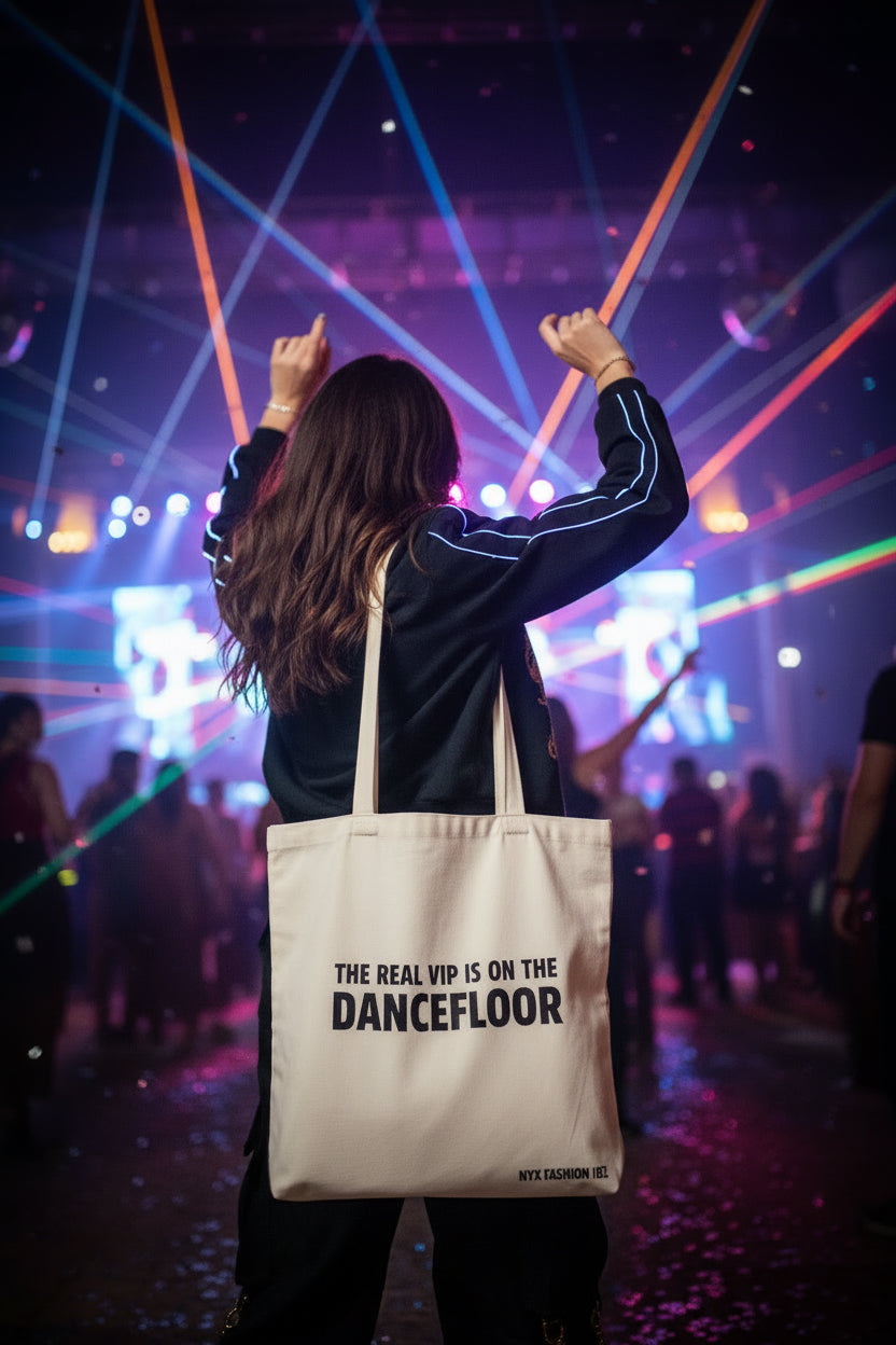 Tote Bag The real VIP is on The dancefloor Nyx Fashion Ibz